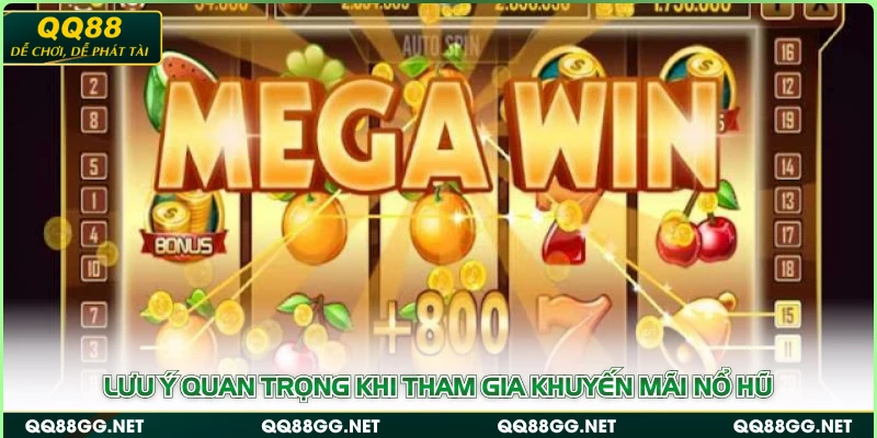 Lưu ý quan trọng khi tham gia khuyến mãi nổ hũ