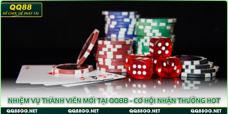 Nhiệm Vụ Thành Viên Mới Tại QQ88 - Cơ Hội Nhận Thưởng Hot